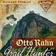 Richard Stanley on Otto Rahn, The Cathars & Secrets of the Grail