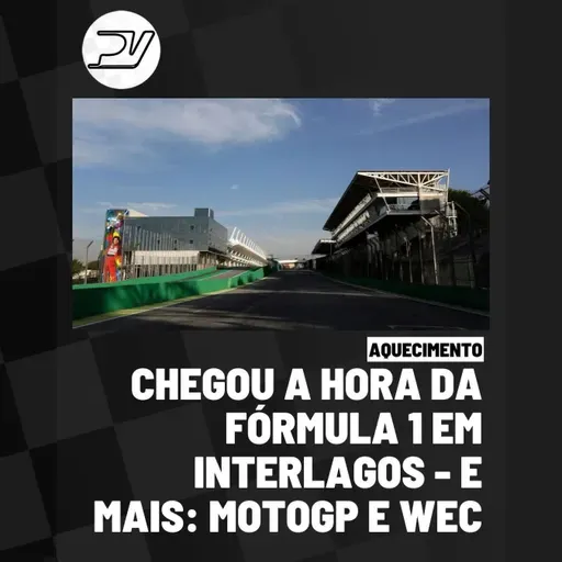 AQUECIMENTO: CHEGOU A HORA DA FÓRMULA 1 EM INTERLAGOS | E MAIS: MOTOGP E WEC