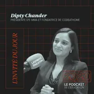 #41 - L’école idéale, c’est celle qui donne une chance égale à tous ! Dipty Chander, Présidente d’E-mma et fondatrice de CodeAtHome,