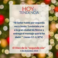 El Dios de la “segunda vez” ~ Devocional de Jóvenes ~ 6 de diciembre 2025