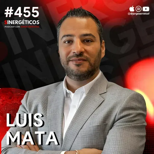 Cómo duplicar tus ahorros invirtiendo en casas de EUA | Luis Mata | #455 SINERGÉTICOS