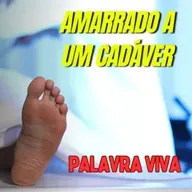 Palavra Viva - T 2 - EP 037 – Amarrado a um Cadáver