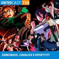UNITEDcast #758 - DEMONIOS, CAVALOS E KPOP?????