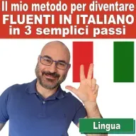 167: Il mio metodo per diventare fluenti in italiano in 3 semplici passi