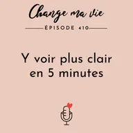 Y voir plus clair en 5 minutes