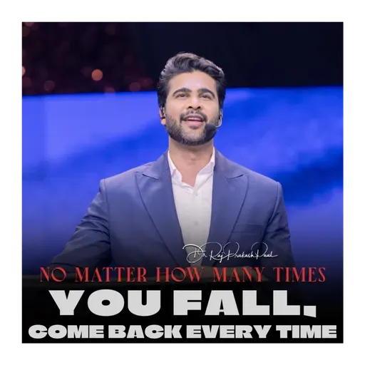 No Matter How Many Times You Fall, Come Back Every Time