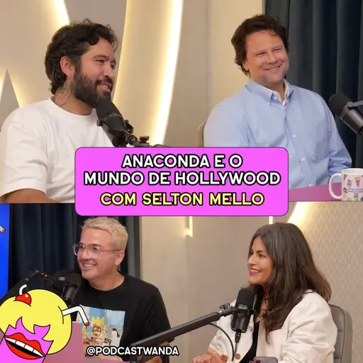 SELTON MELLO: ANACONDA E O MUNDO DE HOLLYWOOD - #692