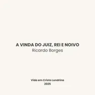 A vinda do juiz, rei e noivo - Ricardo Borges