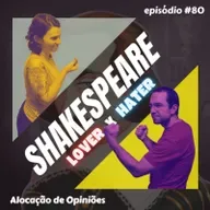 Lover x Hater | Shakespeare: Sonhos de um bardo