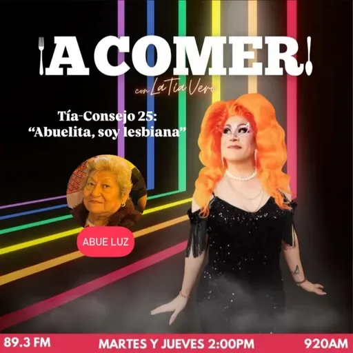 ¡A vomer! con la Tía Vero - Tía-Consejo 25: "Abuelita, soy lesbiana"