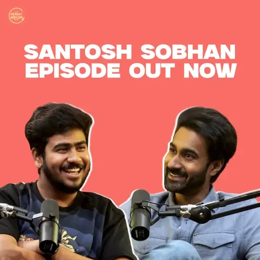 Santosh Sobhan On Prabhas, Couple Friendly, Nepotism & More | EP #114