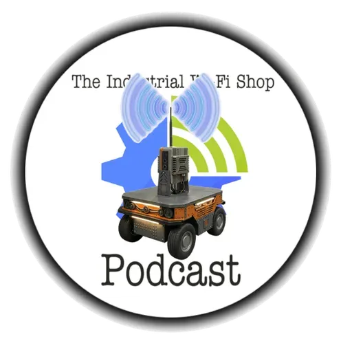 The Industrial Wi-Fi Shop Podcast – Ep. 25 Industrial Wireless Clients