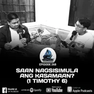 268. SAAN NAGSISIMULA ANG KASAMAAN? (1 TIMOTHY 6)