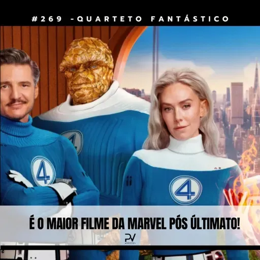 #269 - QUARTETO FANTÁSTICO