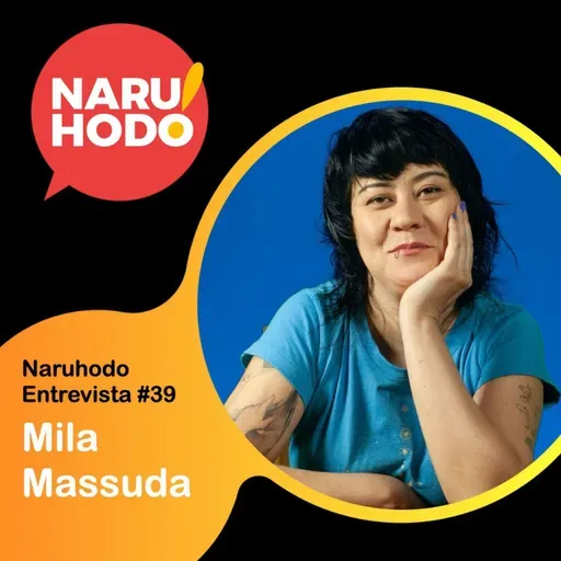 Naruhodo Entrevista #39: Mila Massuda