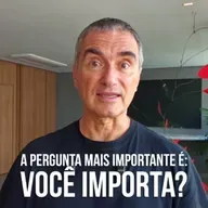 a pergunta mais importante é: você importa