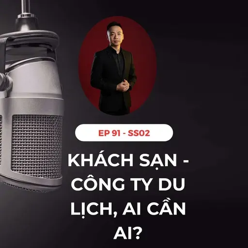 #91 - KHÁCH SẠN & CÔNG TY DU LỊCH - AI CẦN AI⁉️