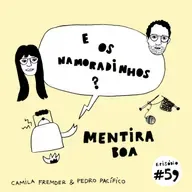 E os namoradinhos? #59 Mentira boa 