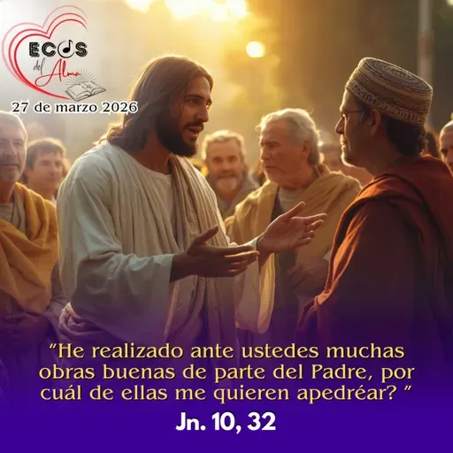 Viernes, 27 de marzo 2026 || Juan 10, 31-42