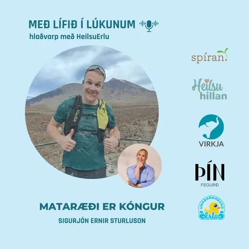 104. Mataræði er kóngur. (Heilsuvenjur, föstur, kríur, jarðtenging og fleira.) Sigurjón Ernir Sturluson