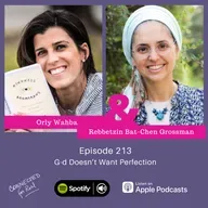 213. G-d Doesn't Want Perfection