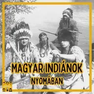 Magyar indiánok nyomában - E108