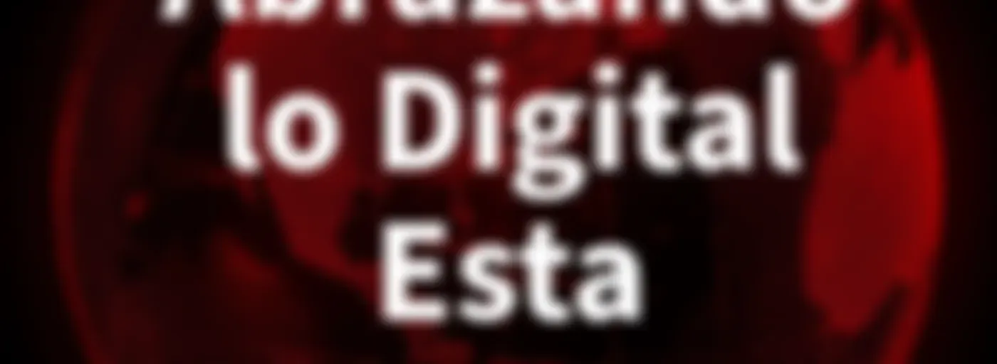 Abrazando lo Digital Esta Semana