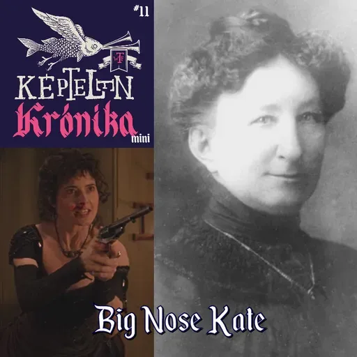 KK Mini #11 – Big Nose Kate