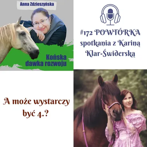 #172 POWTÓRKA - A może wystarczy być 4.? Gościni podcastu - Karina Klar-Świderska