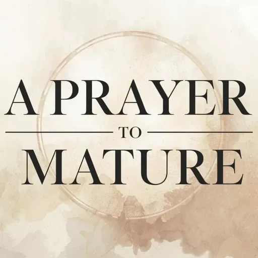 A Prayer to Mature | Pastor B