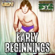 Episode 124: Early Beginnings