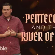 Pentecost and the River of Life - Come Out of Hiding | Rev. Dr. John Wayne McMann (Audio)