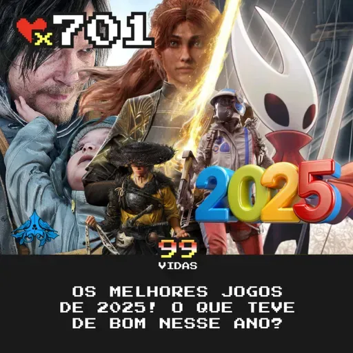 99Vidas 701 – Os Melhores Jogos de Videogame de 2025