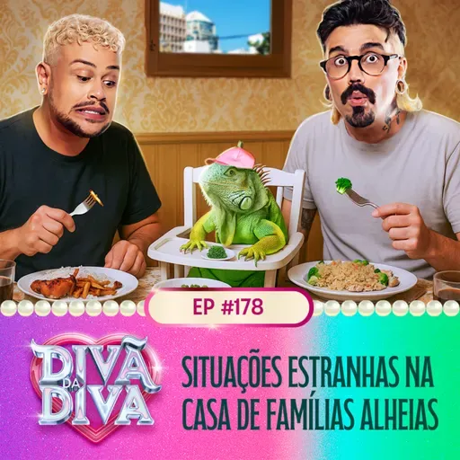 #178 - Situações estranhas na casa de famílias alheias