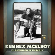 E323: Ken Rex McElroy: El asesinato de un bully