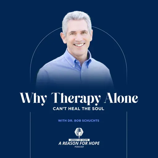 Why Therapy Alone Can’t Heal the Soul | Bob Schuchts Explains What's Missing