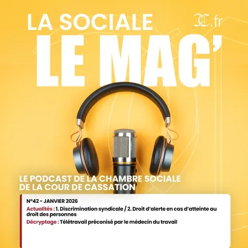La Sociale Le Mag’ – n°42 – Janvier 2026 | 1. Discrimination syndicale / 2. Droit d’alerte en cas d’atteinte au droit des personnes