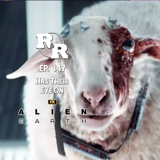 R&R 147: Xenomorphs Among Us: Alien: Earth Review