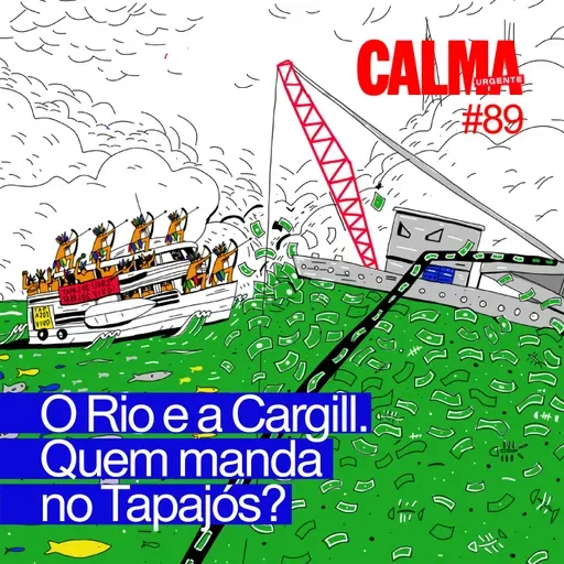 O Rio e a Cargill - Quem manda no Tapajós?