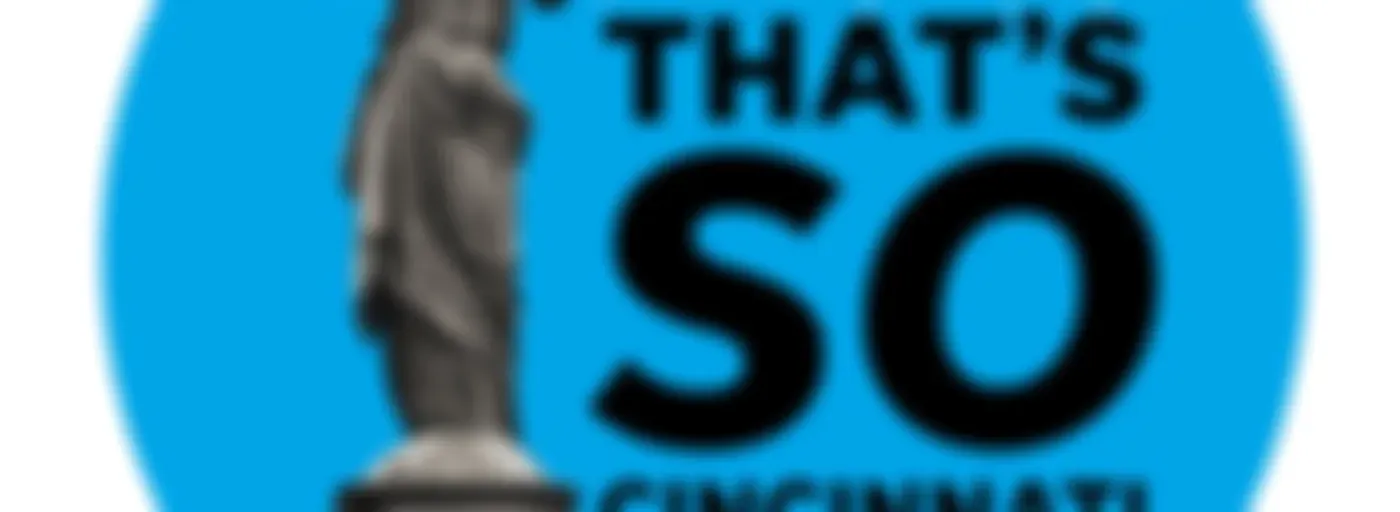 That's So Cincinnati