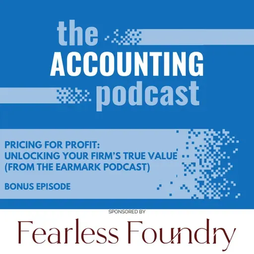 Pricing For Profit: Unlocking Your Firm’s True Value (from The Earmark Podcast)