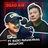 Changi Ghost Stories ft. Radio Paranormal Singapore - DEAD AIR