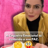 A Cegueira Emocional tá custando a sua PAZ.