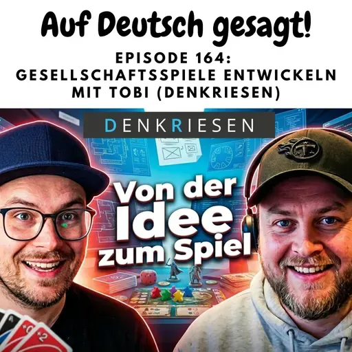 Episode 164: Gesellschaftsspiele entwickeln mit Tobi (Denkriesen)