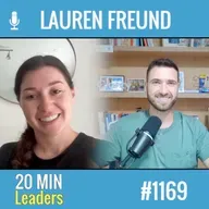 Ep1169: Lauren Freund: Engagement Over Reach