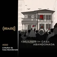 A Mulher da Casa Abandonada