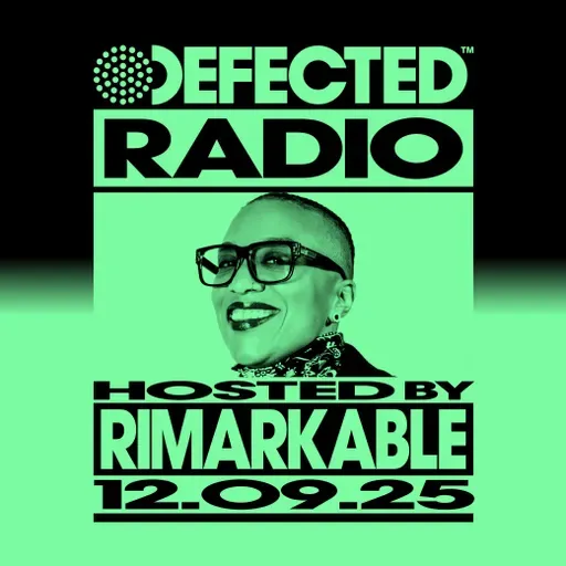 Defected Radio Show hosted by Rimarkable - 12-09-2025