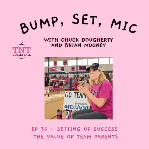 Ep 36 - Setting Up Success: The Value of Team Parents