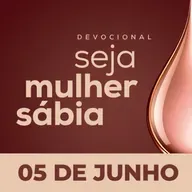 ⁠⁠⁠Seja Mulher Sábia - 05/Jun