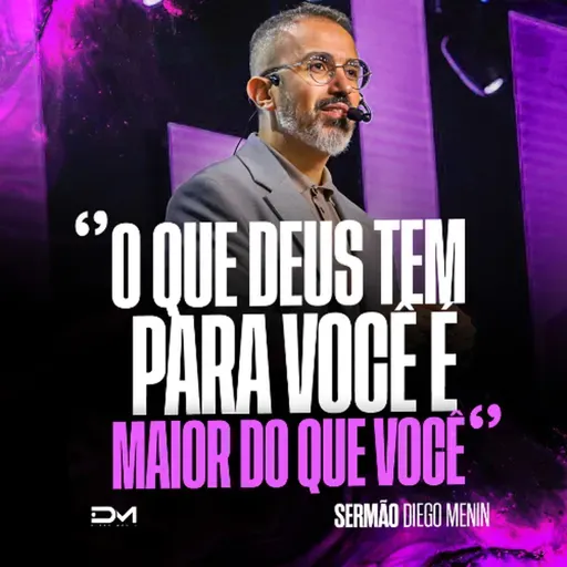 O QUE DEUS TEM PARA VOCÊ É MAIOR DO QUE VOCÊ